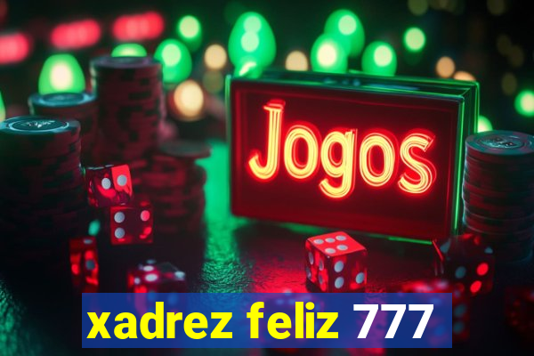 xadrez feliz 777